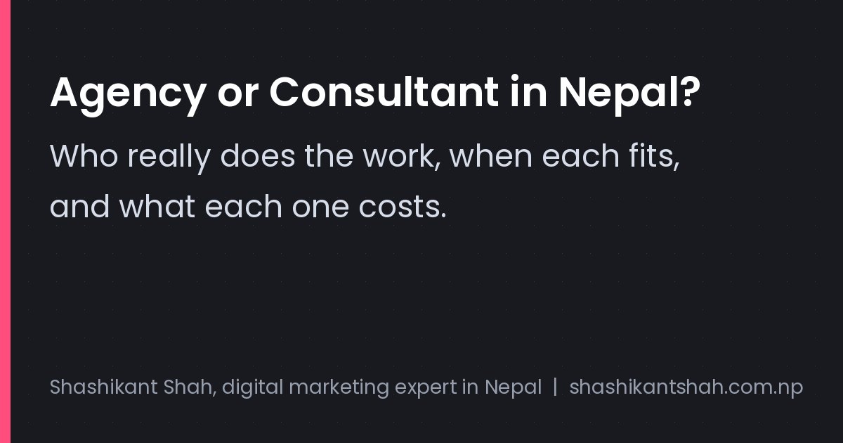 Digital marketing agency or consultant in Nepal: a side by side comparison